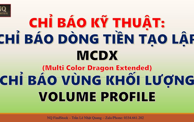 CHỈ BÁO MCDX DÒNG TIỀN TẠO LẬP VÀ CHỈ BÁO VOLUME PROFILE VÙNG KHỐI LƯỢNG GIAO DỊCH TRONG CHỨNG KHOÁN