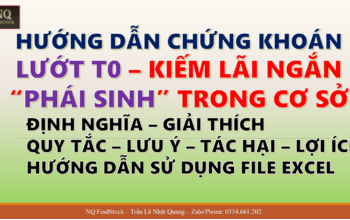 CHIA SẺ KIẾN THỨC LƯỚT T0 – KIẾM LÃI NGẮN - “PHÁI SINH” TRONG CƠ SỞ - TỐI ĐA HOÁ LỢI NHUẬN DOWNTREND